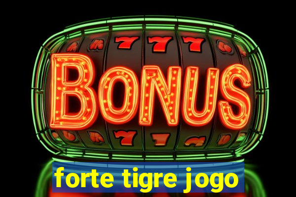 forte tigre jogo