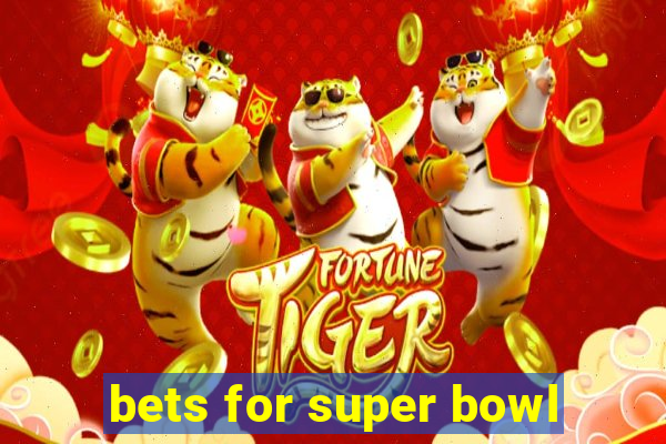 bets for super bowl