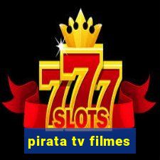 pirata tv filmes