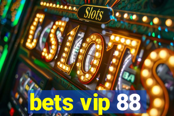 bets vip 88