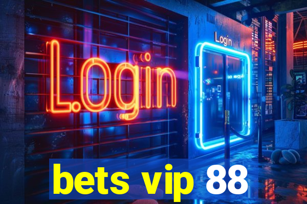 bets vip 88