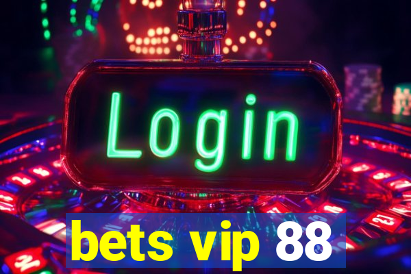 bets vip 88