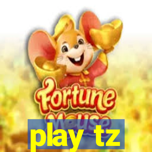 play tz