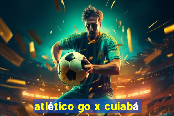 atlético go x cuiabá