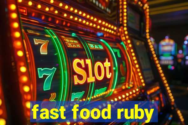 fast food ruby