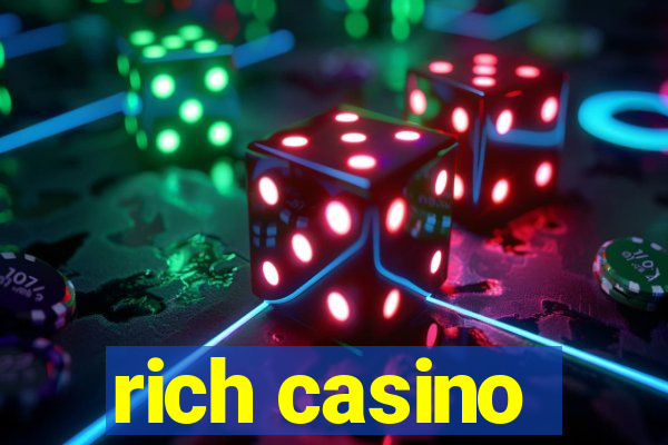 rich casino