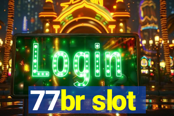 77br slot