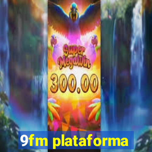 9fm plataforma