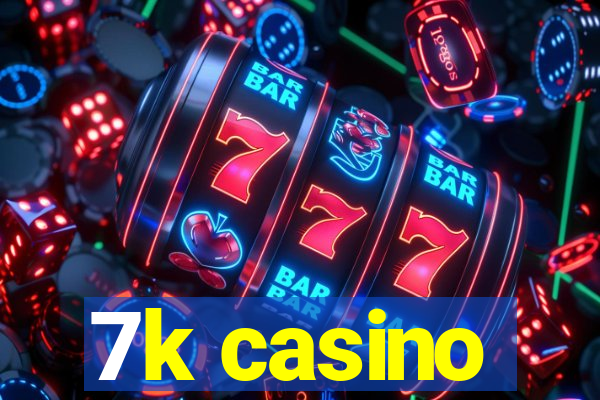 7k casino