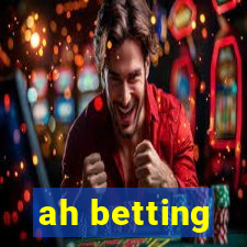 ah betting