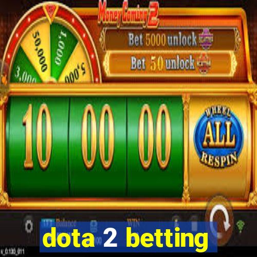 dota 2 betting