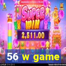 56 w game