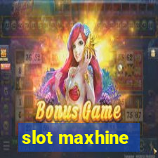 slot maxhine