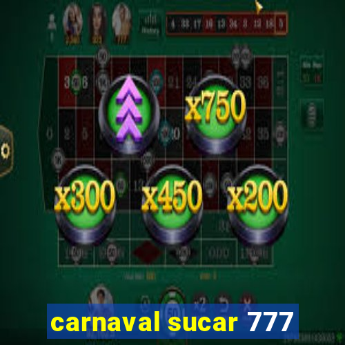 carnaval sucar 777