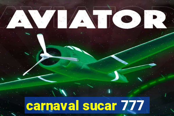 carnaval sucar 777