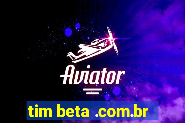 tim beta .com.br