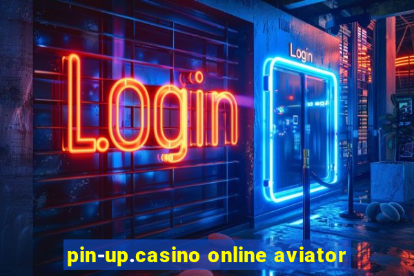 pin-up.casino online aviator