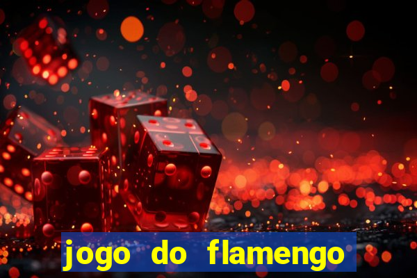 jogo do flamengo que hora