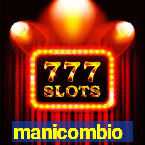 manicombio