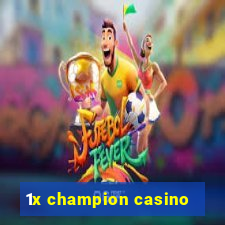 1x champion casino