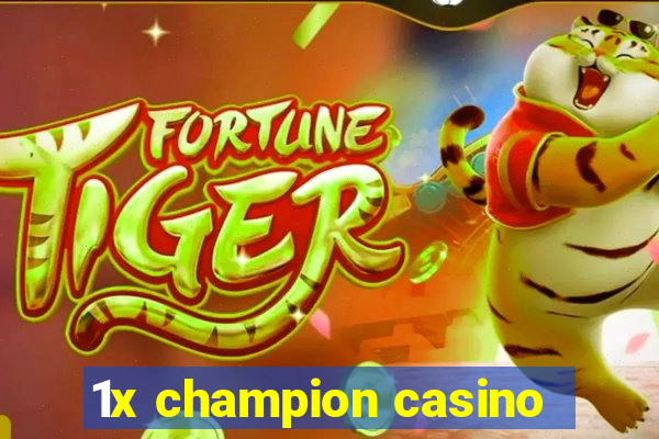 1x champion casino