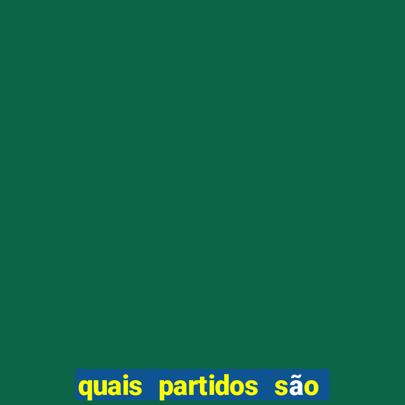 quais partidos são de esquerda no brasil