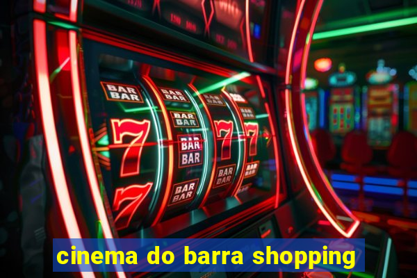 cinema do barra shopping