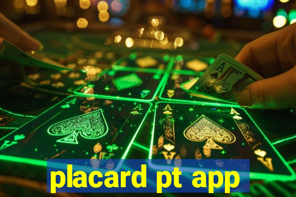 placard pt app