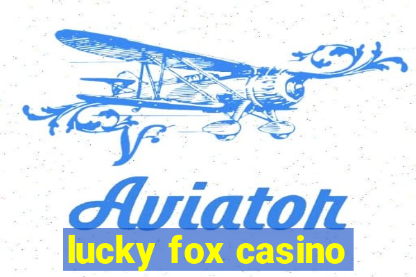 lucky fox casino