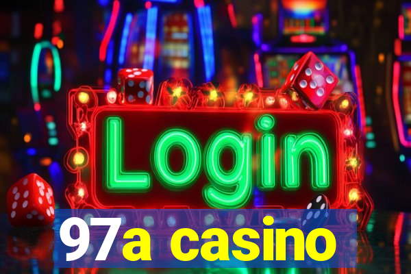 97a casino