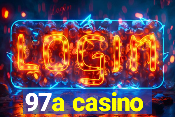 97a casino