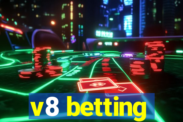 v8 betting