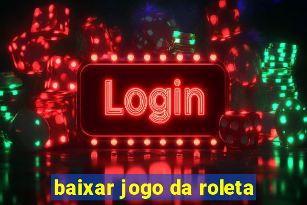 baixar jogo da roleta