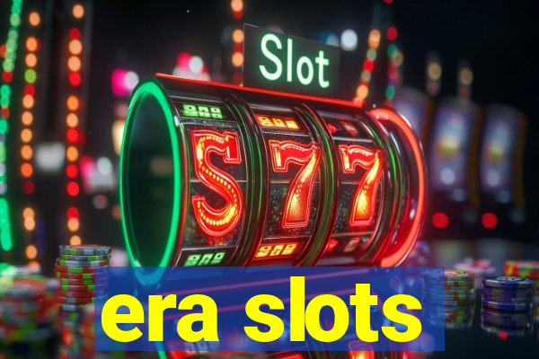 era slots