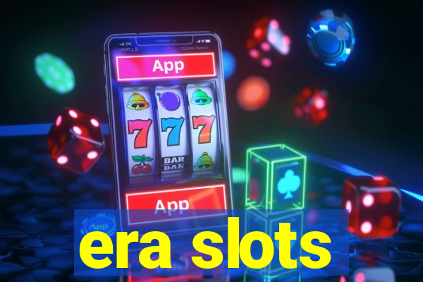 era slots