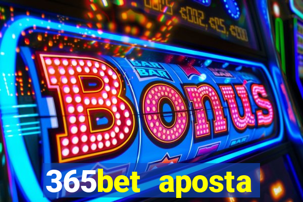 365bet aposta esportivas cassino p?quer slots