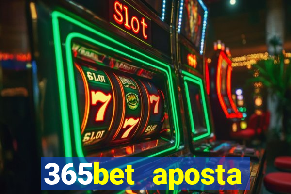 365bet aposta esportivas cassino p?quer slots