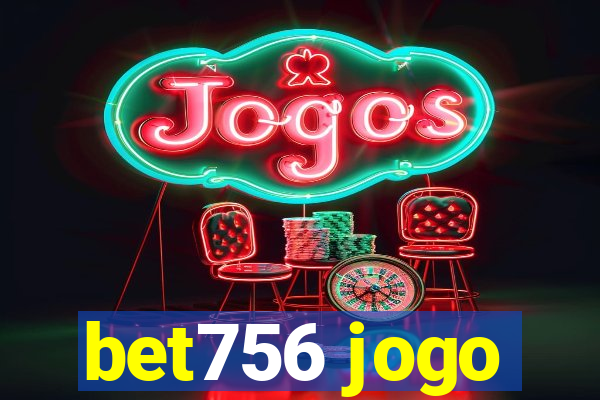 bet756 jogo