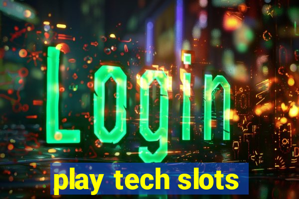 play tech slots