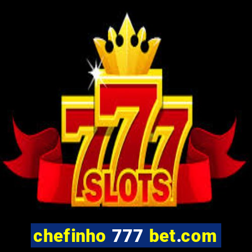 chefinho 777 bet.com