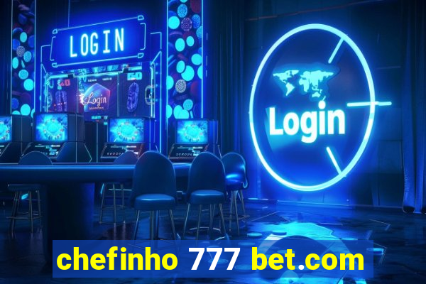 chefinho 777 bet.com