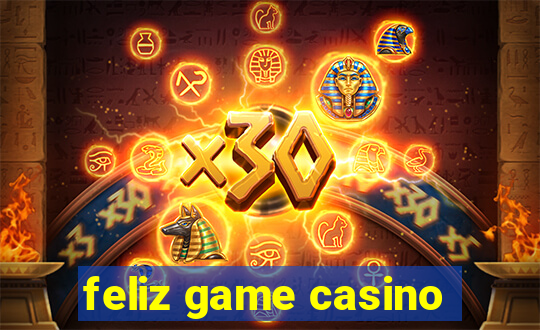 feliz game casino