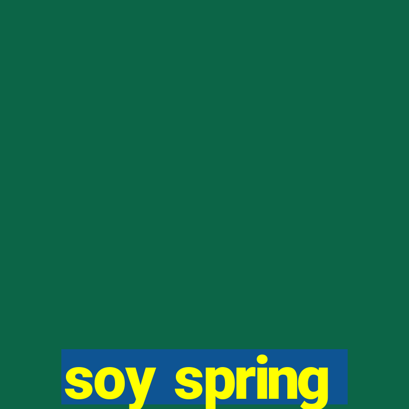 soy spring