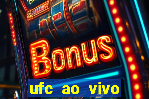 ufc ao vivo assistir online