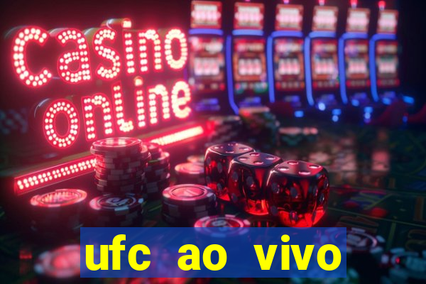 ufc ao vivo assistir online