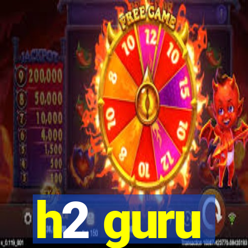 h2 guru