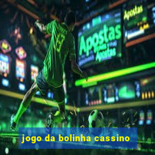 jogo da bolinha cassino