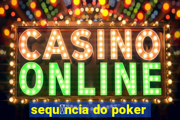 sequ锚ncia do poker