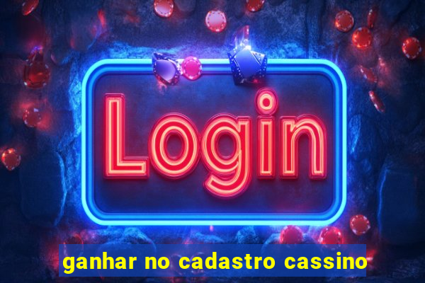 ganhar no cadastro cassino