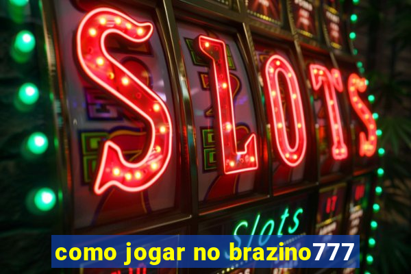 como jogar no brazino777